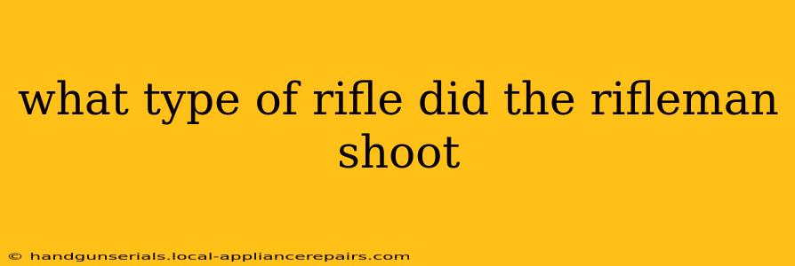 what type of rifle did the rifleman shoot