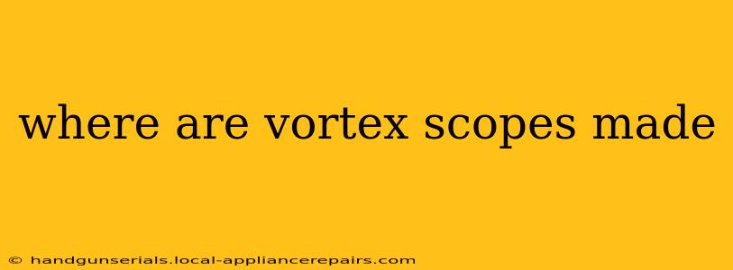 where are vortex scopes made