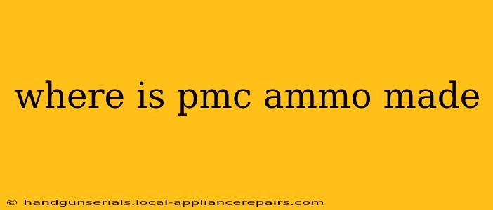 where is pmc ammo made