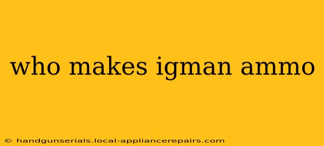 who makes igman ammo