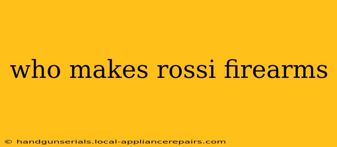 who makes rossi firearms