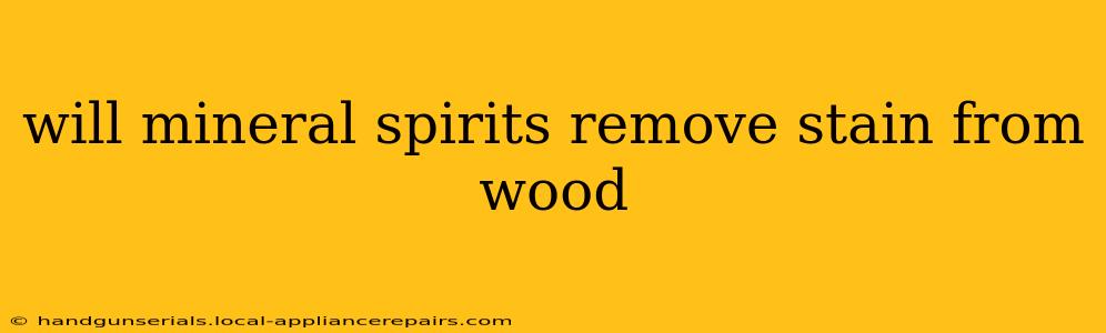 will mineral spirits remove stain from wood