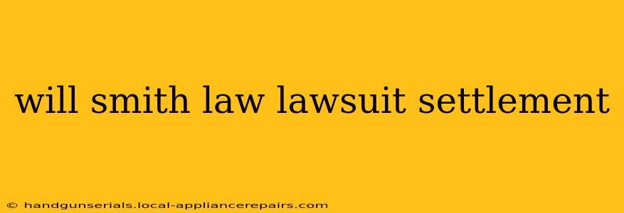 will smith law lawsuit settlement