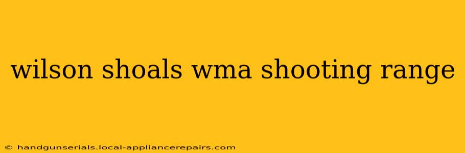 wilson shoals wma shooting range