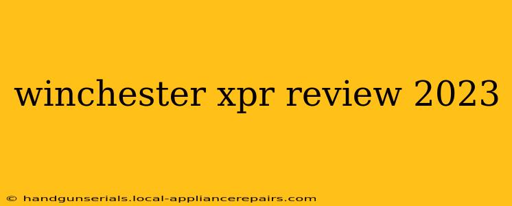 winchester xpr review 2023