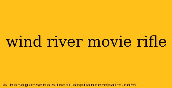 wind river movie rifle