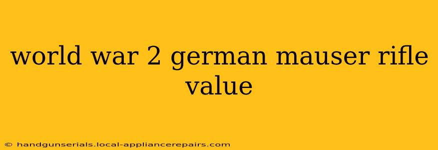 world war 2 german mauser rifle value