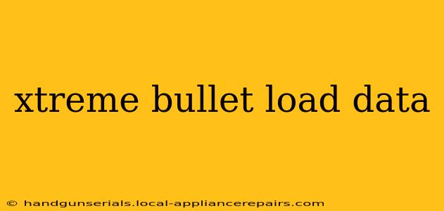 xtreme bullet load data