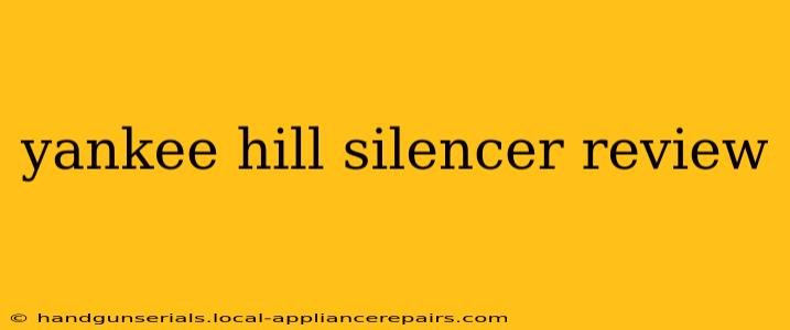 yankee hill silencer review